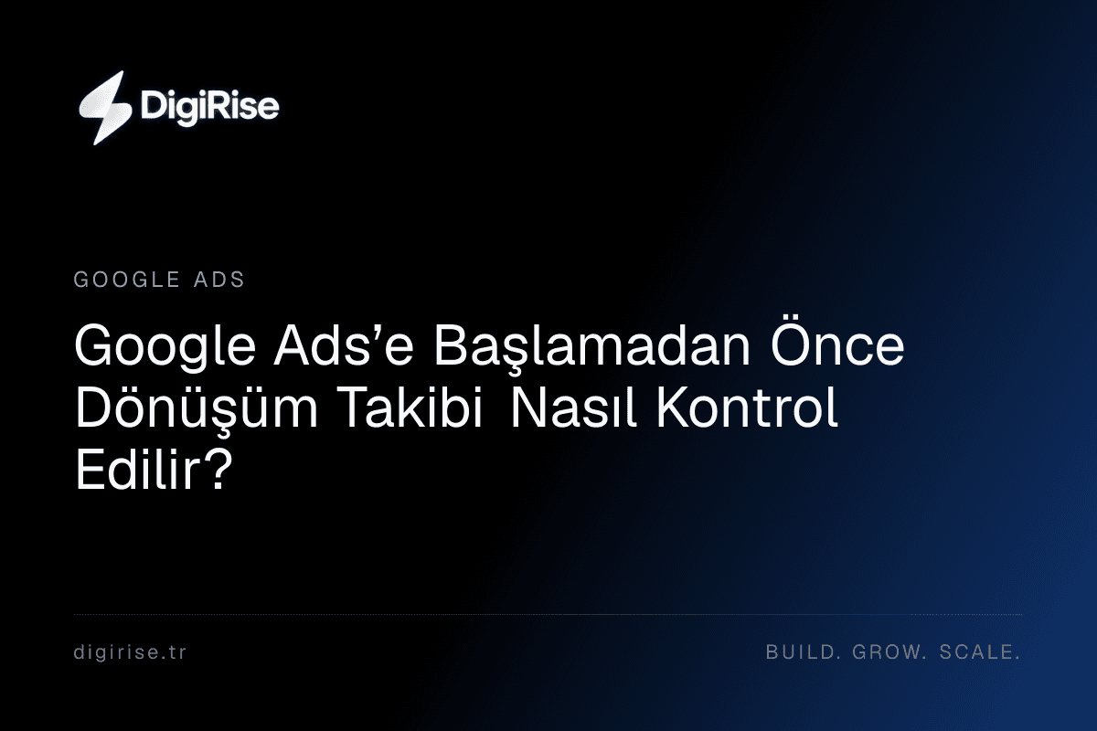 Google Ads dönüşüm takibi kontrol rehberi kapağı