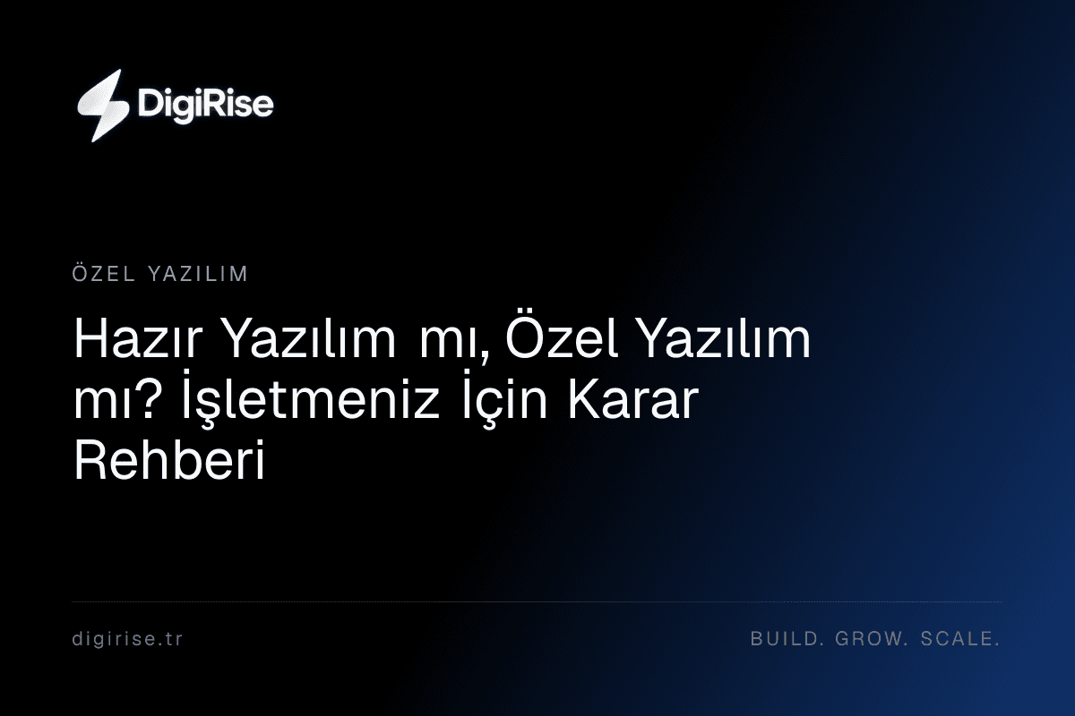 Hazır yazılım ile özel yazılımı karşılaştıran karar rehberi kapağı