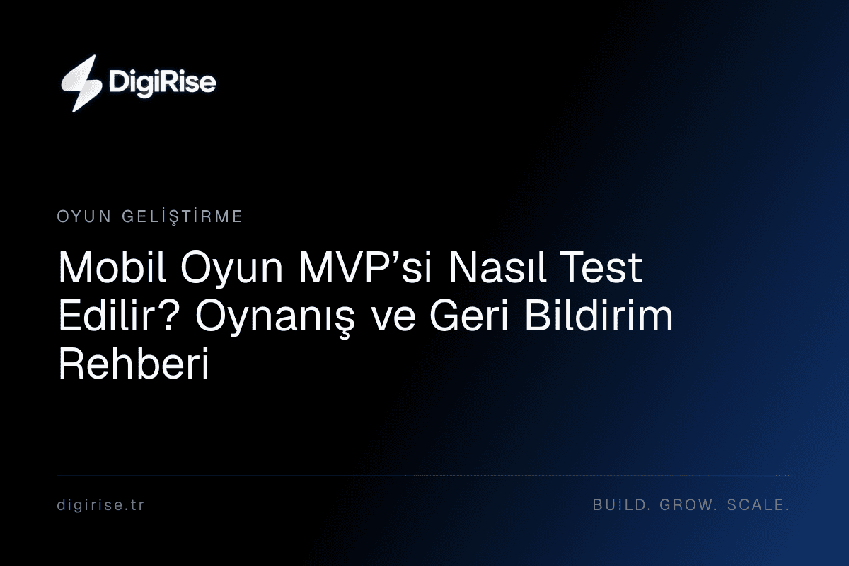 Mobil oyun MVP oynanış test rehberi kapağı